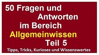 50 Fragen und Antworten Allgemeinwissen 5 für Eignungstest Einstellungstest Wissen verbessern [upl. by Charters71]