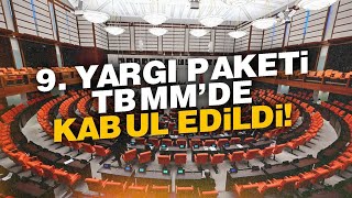 9 YARGI PAKETİ KABUL EDİLDİ YENİ DÜZENLEMELER NELER [upl. by Dnumyar724]