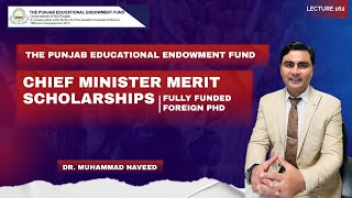 Chief Minister Foreign PhD Scholarships  PEEF Fully funded PhD  Lecture 162  Dr Muhammad Naveed [upl. by Woodring412]