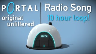 Portal Radio Song  Original Unfiltered Audio  10 Hours Loop High Quality  Still Alive [upl. by Brig]