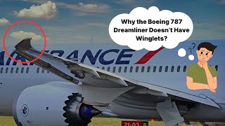 Why the Boeing 787 Dreamliner Doesn’t Have Winglets [upl. by Nywles743]