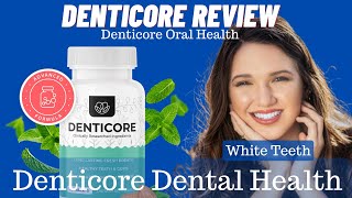 Denticore Review Denticore ingredient overview Denti core Review Denticore Reiew Buy Denticore [upl. by Cornelle]