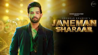 Janeman Sharaab official Video   Shekhar Khanijo  Khan Saheal  Rajvir Saini  New Songs 2023 [upl. by Ayekram]