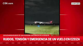 TENSIÓN en EZEIZA ESCUCHARON RUIDOS de una PERSONA en la BODEGA y SUSPENDIERON el VUELO [upl. by Constancia]