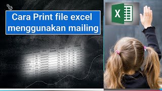 Cara Print file excel menggunakan mailing [upl. by Ecidnac159]