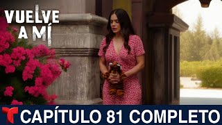 VUELVE A MÍ Capítulo 81 Completo Telemundo [upl. by Nate]