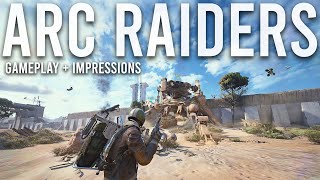 Arc Raiders Gameplay and Impressions [upl. by Nayd561]