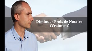 Diminuer les frais de notaires [upl. by Yhcir]