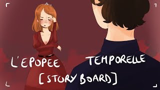 L’Épopée Temporelle  StoryBoard [upl. by Liartnod485]