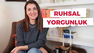 RUHSAL YORGUNLUK amp ÇABALAMANIN ANLAMI [upl. by Atteval]