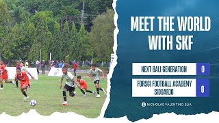 NEXT BALI GENERATION VS FORSGI FOOTBALL ACADEMY SIDOARJO  MEET THE WORLD WITH SKF [upl. by Ynomrah]