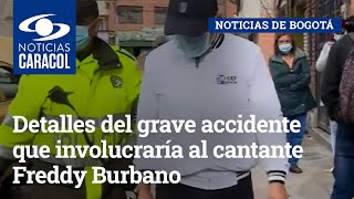 Detalles del grave accidente que involucraría al cantante Freddy Burbano [upl. by Nolram]