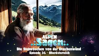 Alpensagen  Episode 36  Die Steinröschen von der Drachenwand Oberösterreich [upl. by Sufur]