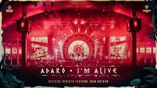 Adaro  Im Alive Official REBiRTH Festival 2019 Anthem [upl. by Koal]