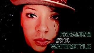 PARADIGM 013  WATERSTYLE [upl. by Tobey]