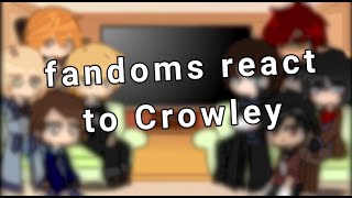 Fandoms React To Crowley  Part 1  GCRV  Good Omens  Theseus8349 [upl. by Harat173]