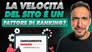 La Velocità del Sito è un Fattore di Ranking SEO [upl. by Gayner]