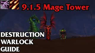 Destruction Warlock  915 Mage Tower Guide [upl. by Airlia]