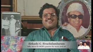 Sirkazhi G Sivachidambaram talks about DrMGRs passion in music and art [upl. by Inacana]