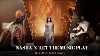 Nasha x Let The Music Play DJLEMONOFFICIAL amp JAZ Scape Mashup [upl. by Massie228]