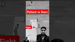 Pollard vs Starc Fight shortvideo cricket viralvideo [upl. by Icat]