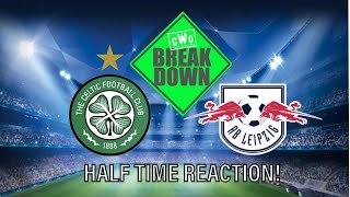 CELTIC vs LEIPZIG  HALF TIME REACTION [upl. by Paver]