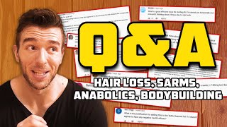 QampA  Hair Loss SARMs Anabolics Bodybuilding [upl. by Idnir743]