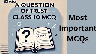 A Question of Trust Class 10 MCQ by Principal Sir AQuestionOfTrust Class10MCQ [upl. by Laurianne]