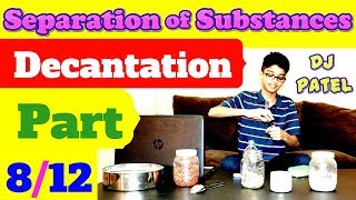 decantation Separation of Substances by DJ Patel part 8 for class 6 project separate from water [upl. by Aizat]