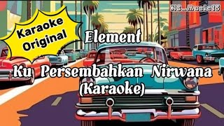 Karaoke Element  Ku Persembahkan Nirwana [upl. by Anatole]