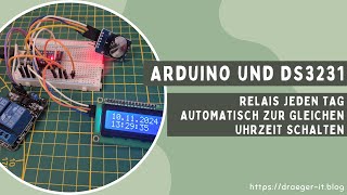 Arduino und DS3231 Relais jeden Tag automatisch zur gleichen Uhrzeit schalten [upl. by Amora186]