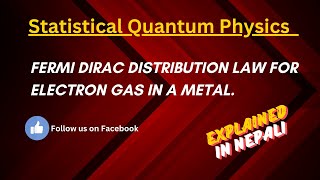 Fermi Dirac Statistics  Fermi Dirac Distribution law for electron gas in metal  In Nepali [upl. by Sheffield]