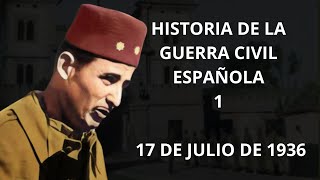 HISTORIA DE LA GUERRA CIVIL ESPAÑOLA 1 EL 17 DE JULIO [upl. by Dallis187]