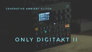 Generative ambient set Only Digitakt II [upl. by Singleton]