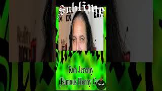 Ron Jeremy Cancelled Sublime Song Caress Me Down [upl. by Ettezoj]