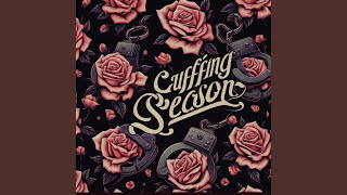 Cuffing Season [upl. by Ennylcaj]