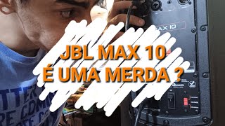 MINHAS IMPRESSÕES USANDO A JBL MAX 10 [upl. by Suolkcin]