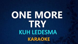 ONE MORE TRY  Kuh Ledesma KARAOKE VERSION [upl. by Niriam885]