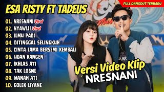 Esa Risty Ft Tadeus Waseso – NRESNANI  NYAWIJI  FULL DANGDUT KOPLO VIRAL TERBARU [upl. by Ayhtak]