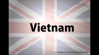 How to pronounce Vietnam [upl. by Whitby]