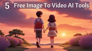 Top 5 Free Image To Video AI Tools  Create AI Animation For FREE [upl. by Neiluj]