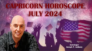 Capricorn Horoscope July 2024  Astrologer Joseph P Anthony [upl. by Shanley]