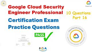 Google Professional Cloud Security Engineer Practice Exam Questions 151 to 160 [upl. by Myk]