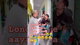 London aaya Mera dost takala Gunda madrachod😭🤣 manimirajkatiktokvideo ManiMerajVinesviralshort🥰 [upl. by Nnyloj541]