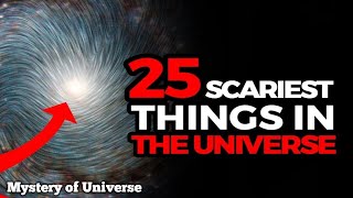 25 Scariest Facts About the Universe  Mystery of the Universe [upl. by Kim307]