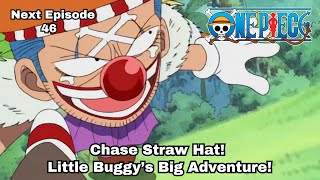 ONE PIECE  Episode 46 preview  quotChase Straw Hat Little Buggy’s Big Adventurequot [upl. by Ewold366]