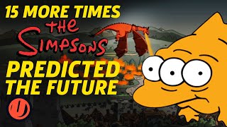 15 MORE Times The Simpsons Predicted The Future [upl. by Simmons410]