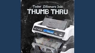 Thumb Thru feat Zillionaire 3Ski [upl. by Edyaj146]