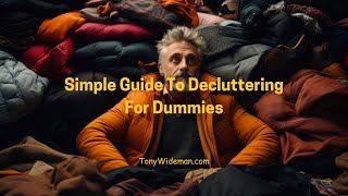 Simple Guide To Decluttering For Dummies [upl. by Ennairod]