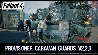 Fallout 4  Provisioner caravan guards v220 [upl. by Davidde]